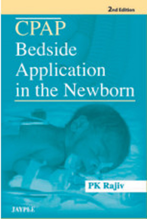 CPAP BEDSIDE APPLICATION IN NEWBORN RAJIV Jaypee 2008 ,2011,2025